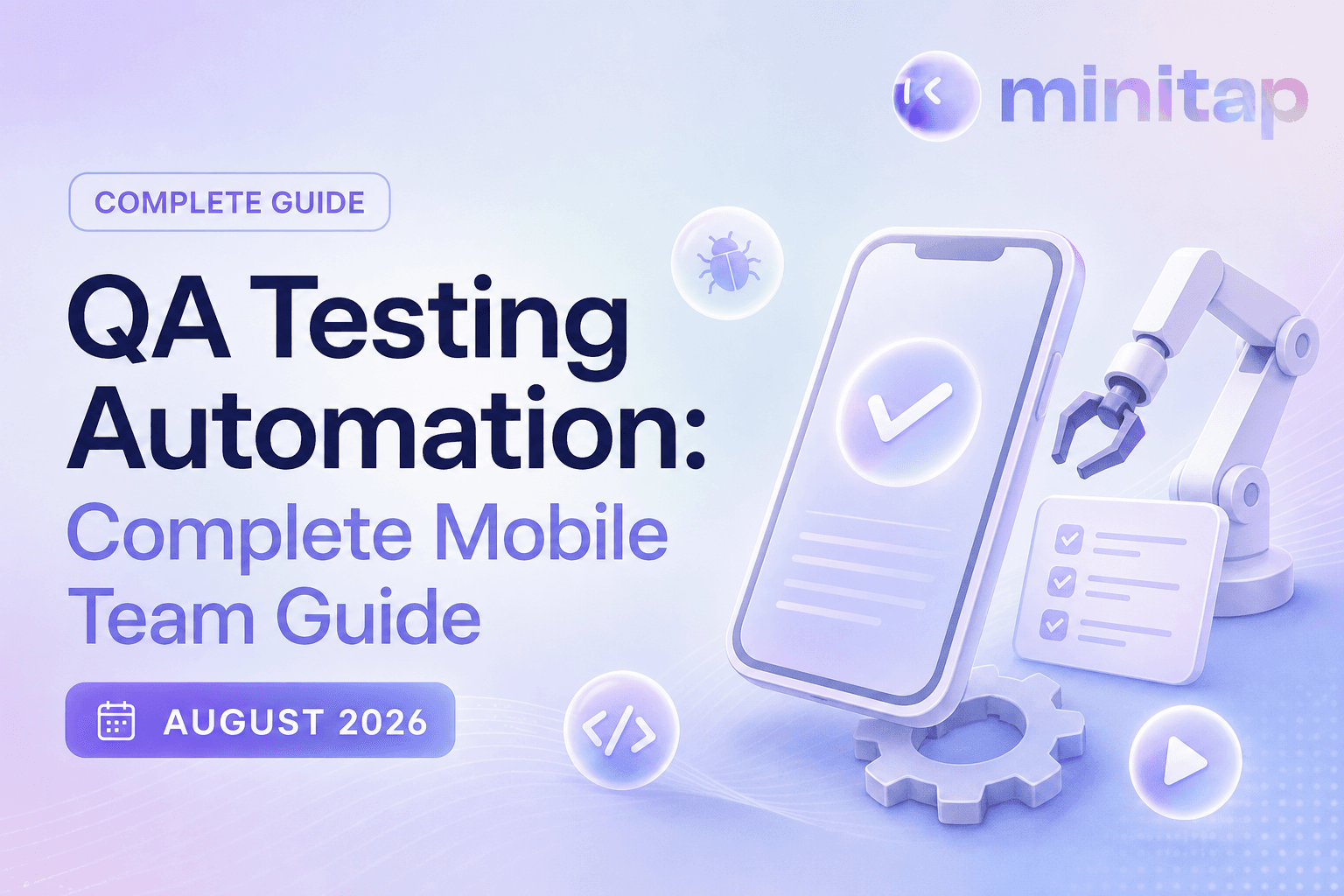 QA Testing Automation: Complete Mobile Team Guide August 2026