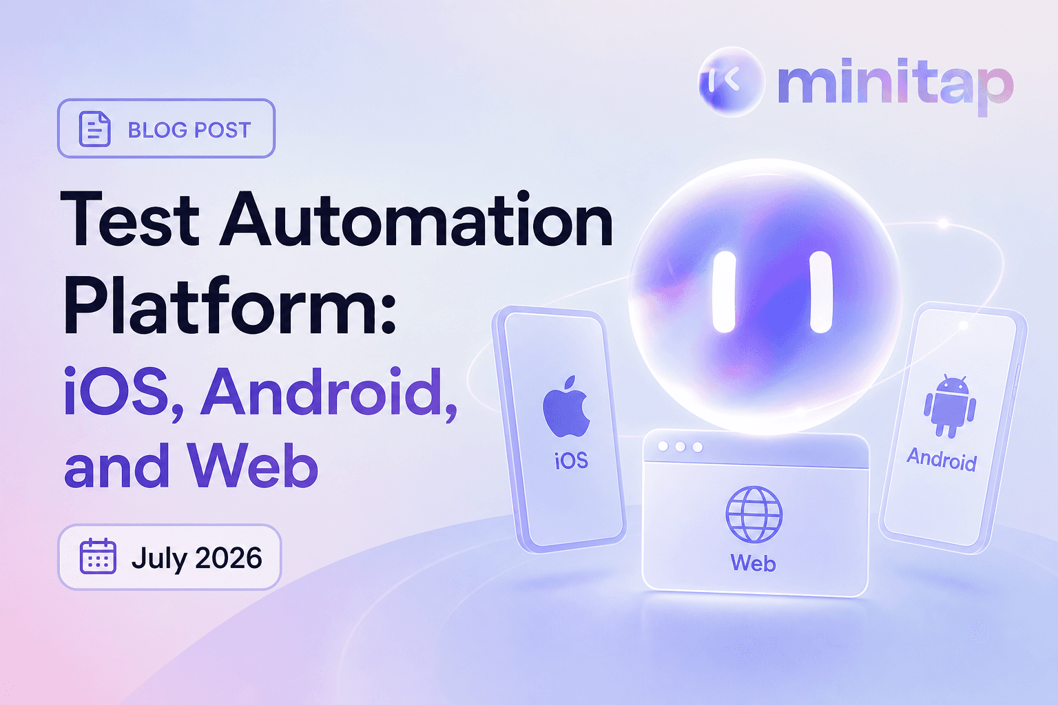 Test Automation Platform: Mobile and Web Coverage (August 2026)