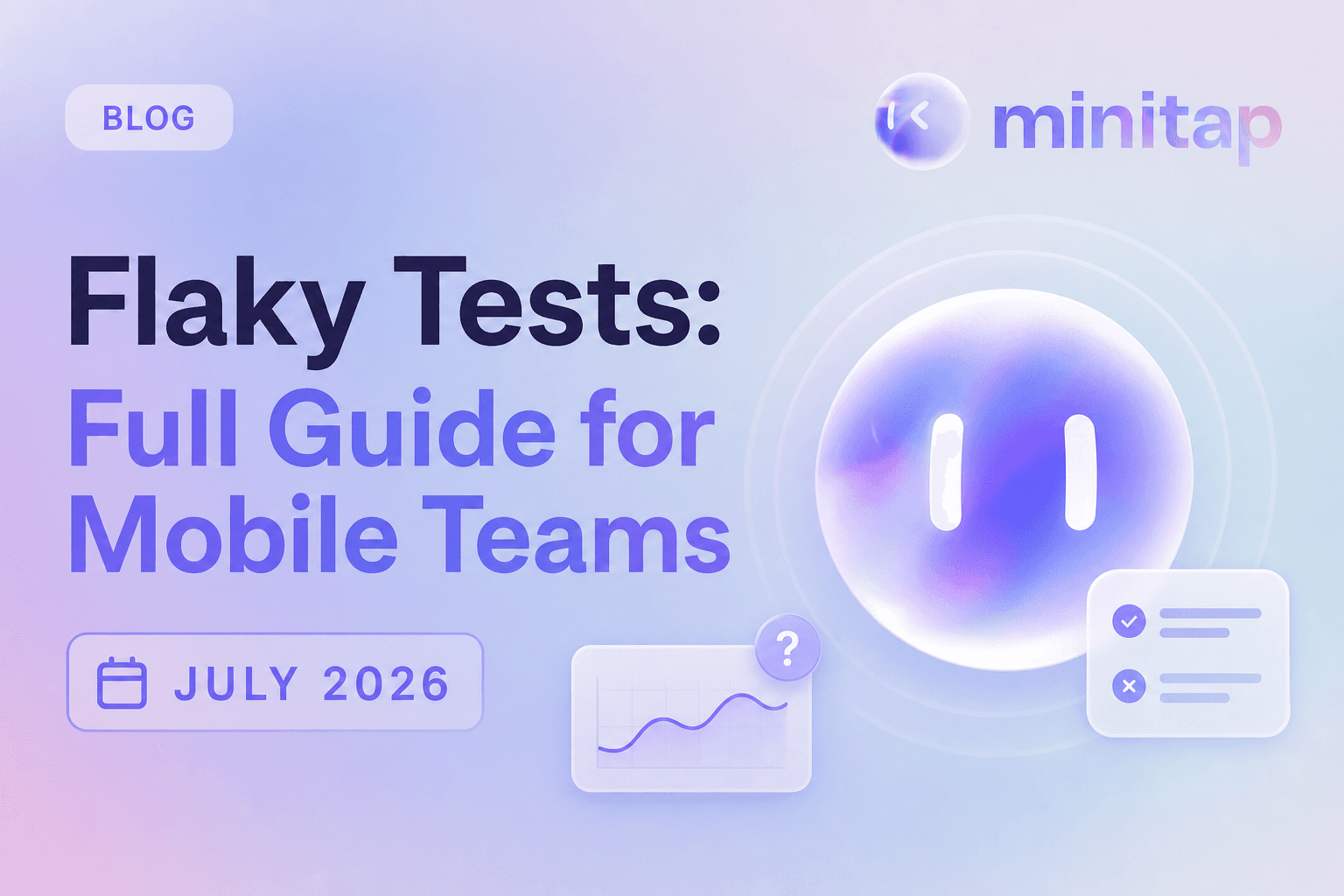 Flaky Tests: Full Guide for Mobile Teams (July 2026)