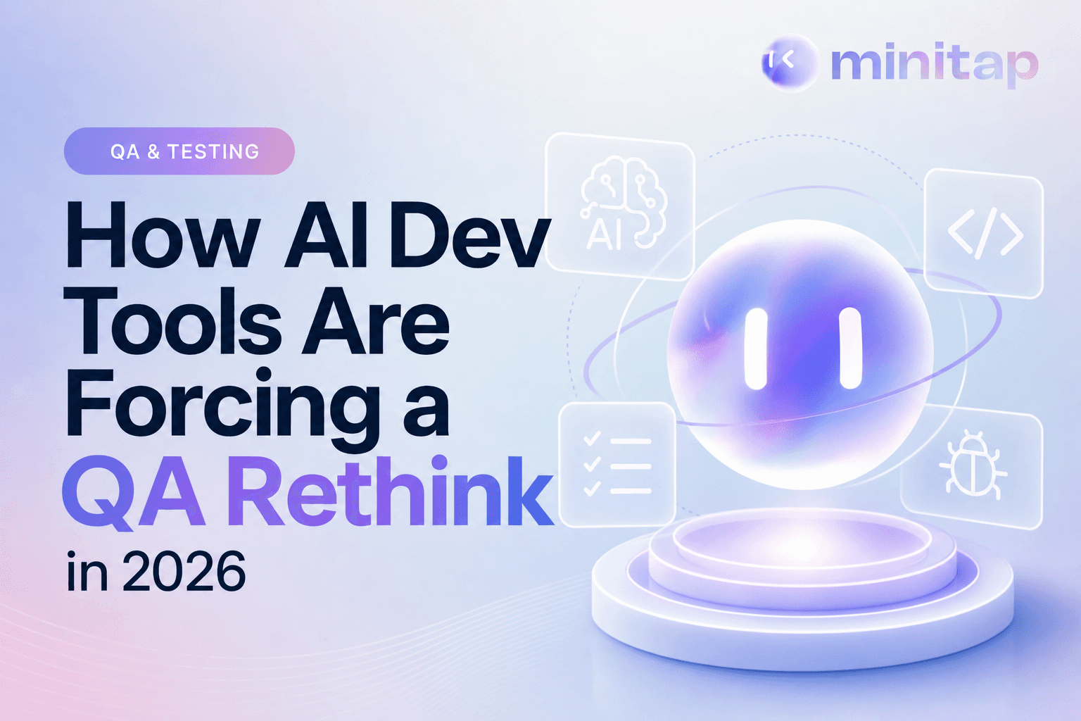Close the QA Gap When AI Dev Tools Change Testing in 2026