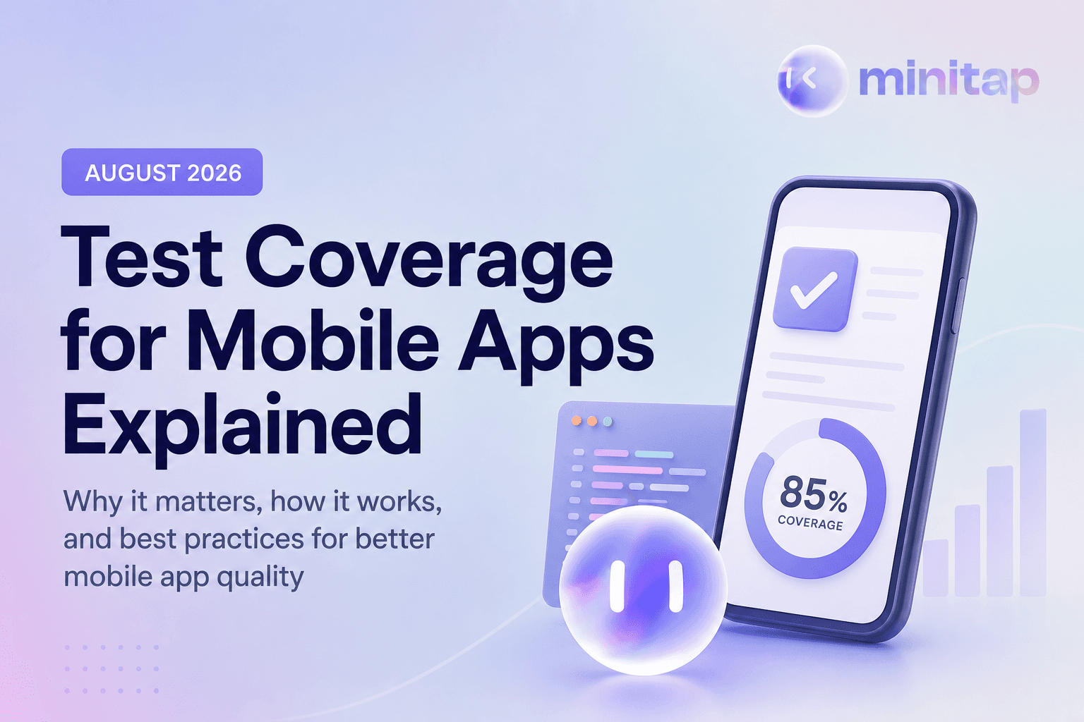 Test Coverage for Mobile Apps Explained (August 2026)