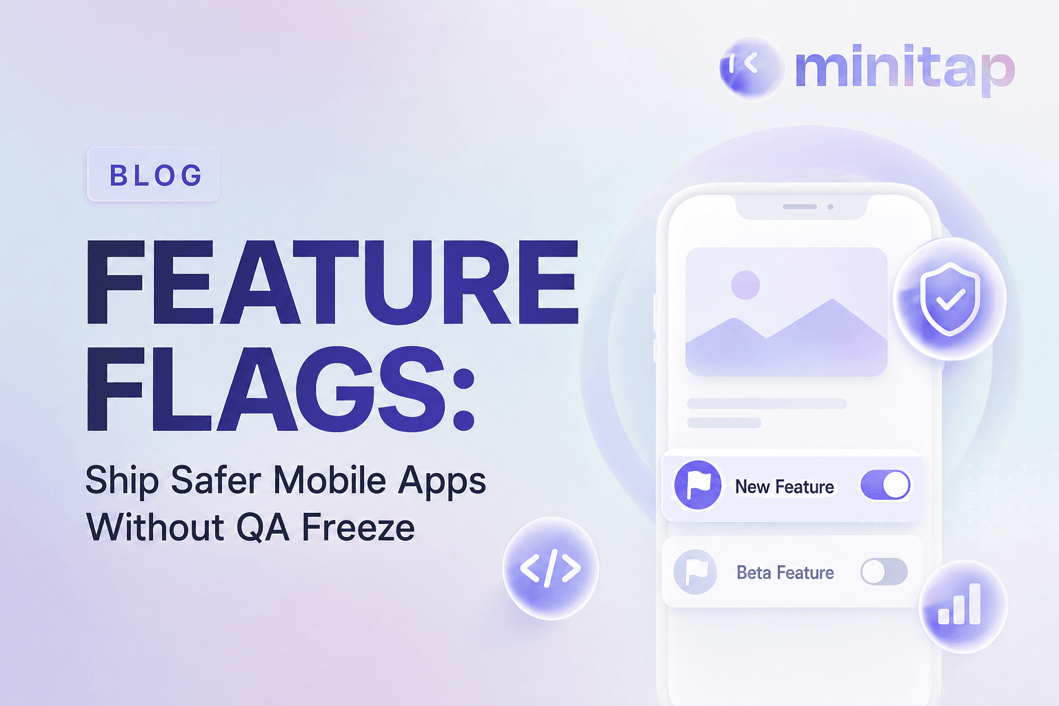 Feature Flags: Ship Safer Mobile Apps Without QA Freeze July 2026