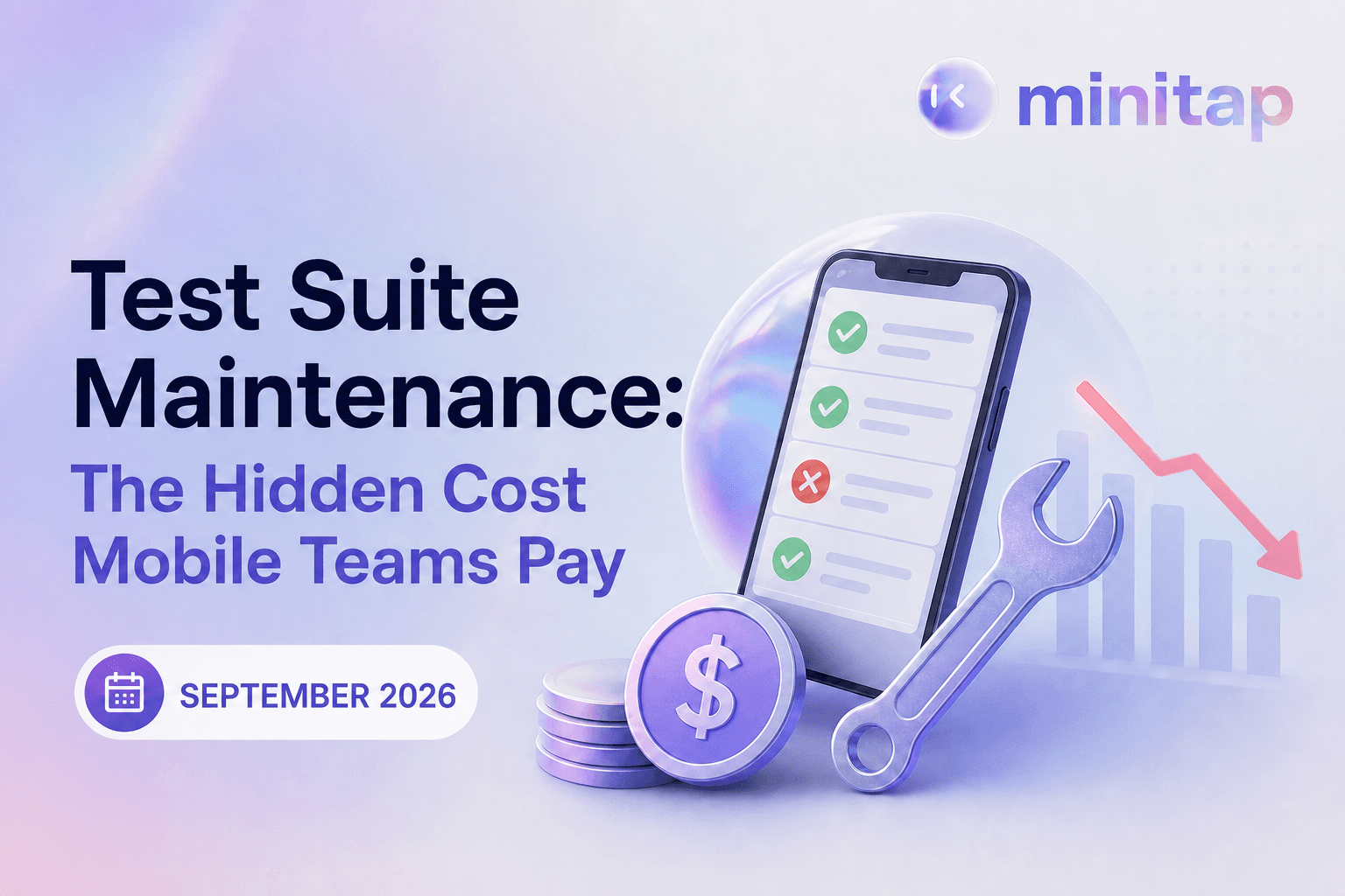 Test Suites: The Hidden Maintenance Cost for Mobile Teams (Sep 2026)