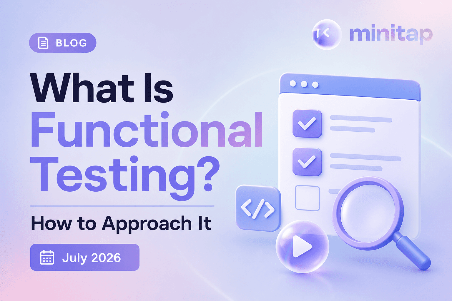 What Is Functional Testing? How to Approach It (July 2026)