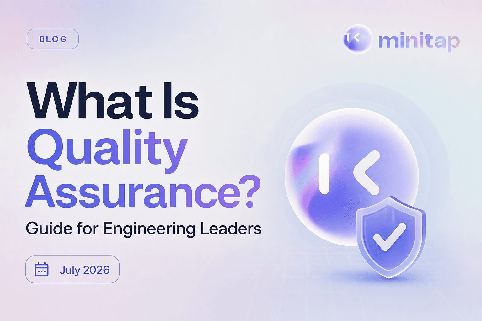 What Is Quality Assurance? Guide for Engineering Leaders (July 2026)