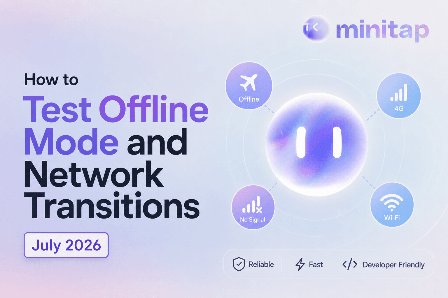 Test Offline Mode and Network Transitions on Every Build (July 2026)
