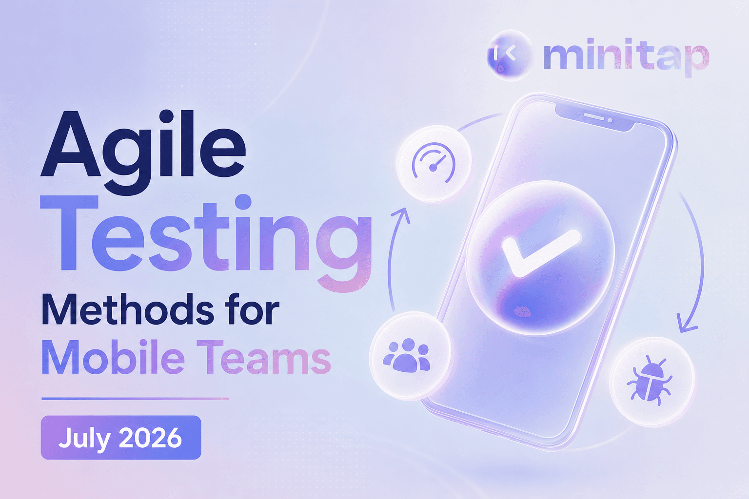 How Minitap Powers Agile Testing for Mobile Teams (September 2026)