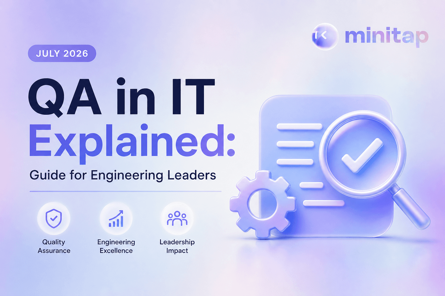 QA in IT: The Guide to Fixing the Testing Bottleneck (July 2026)