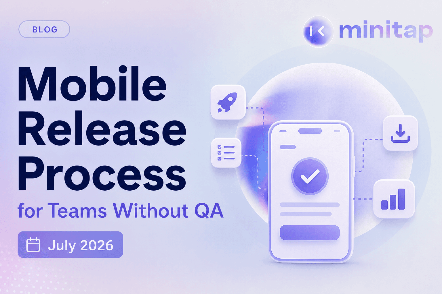 Mobile Release Process for Teams Without QA (September 2026)
