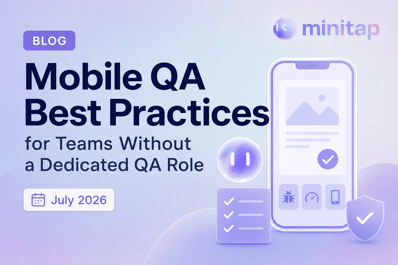 Mobile QA Best Practices When You Have No QA Engineer (August 2026)