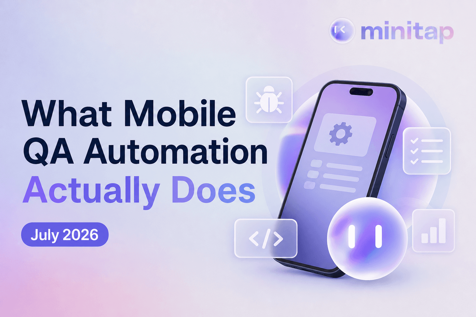 What Mobile QA Automation Actually Does (July 2026)