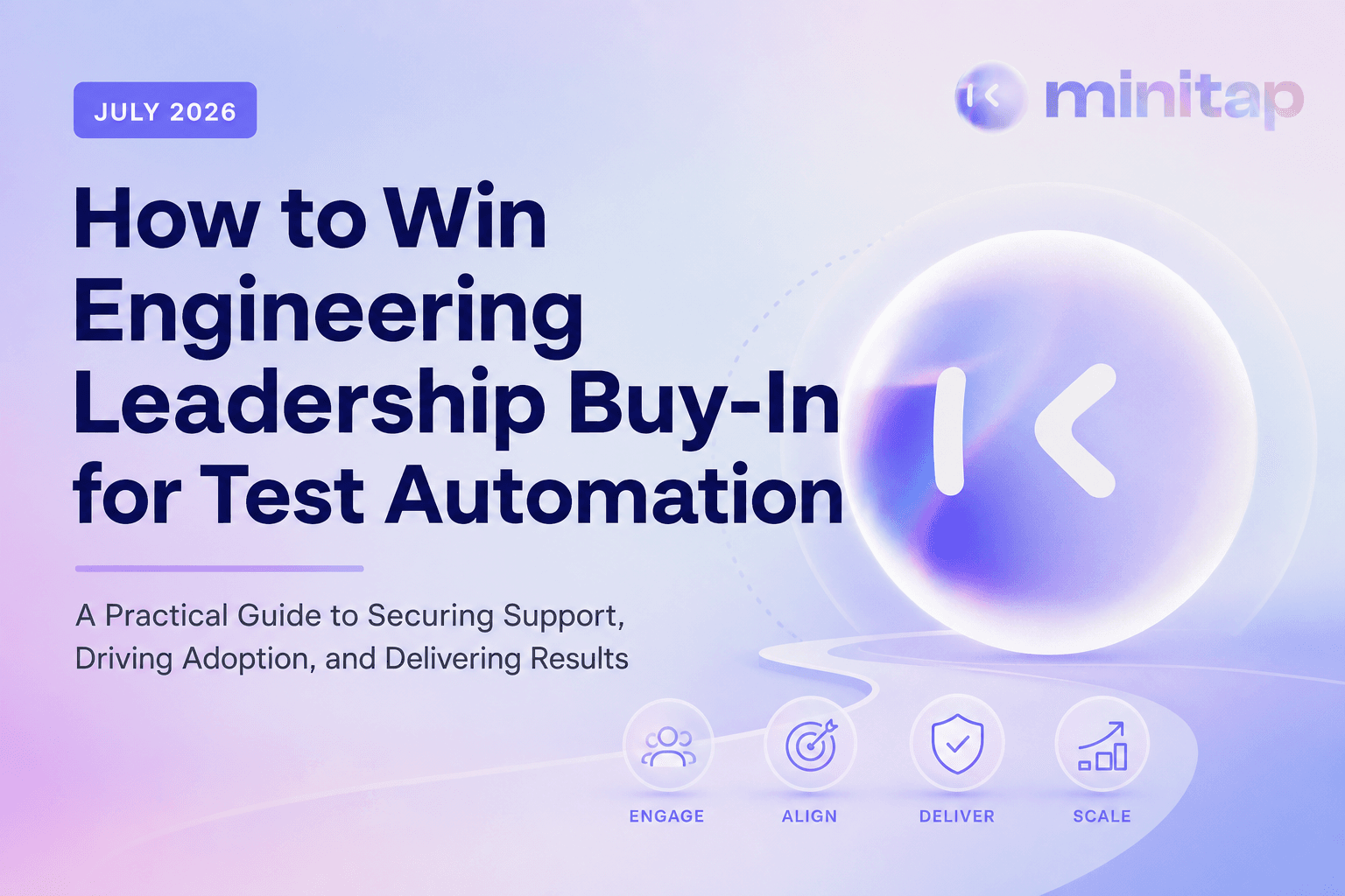 How to Win Engineering Leadership Buy-In for Test Automation (July 2026)